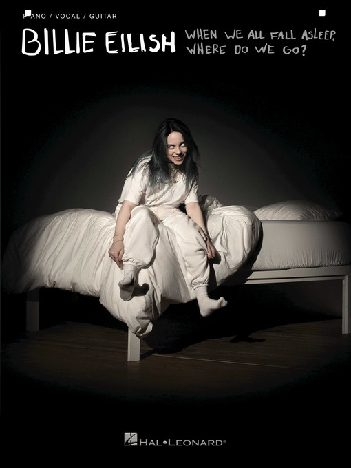 Title details for Billie Eilish--When We All Fall Asleep, Where Do We Go? Songbook by Billie Eilish - Available